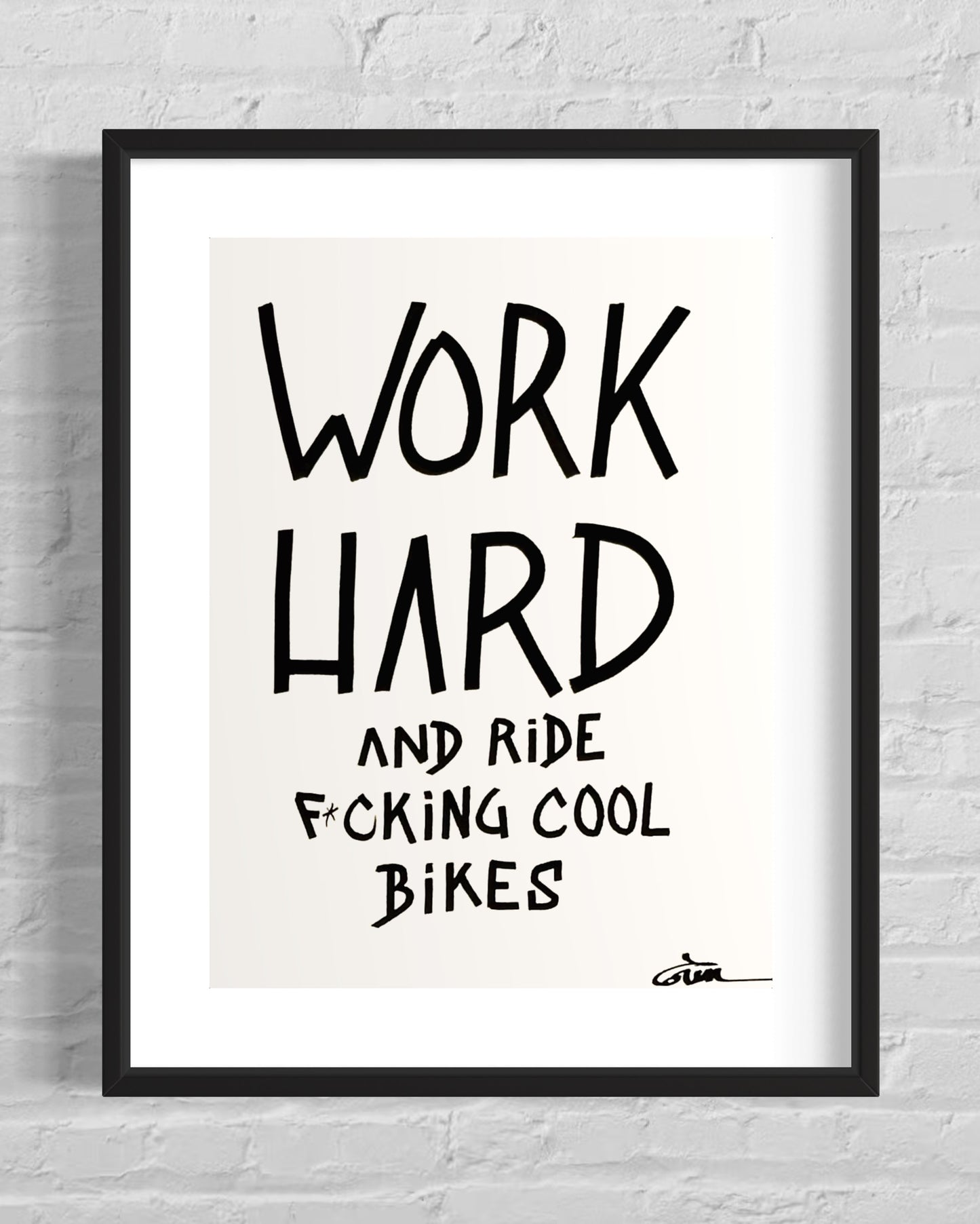 WORK HARD AND RIDE F*CKING COOL BIKES