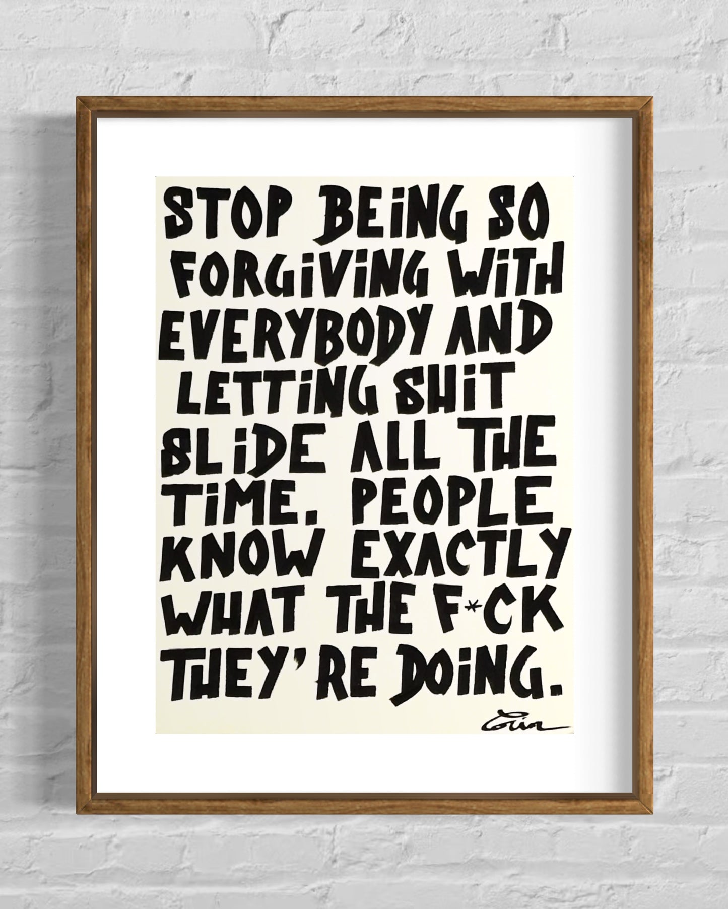 STOP BEING SO FORGIVING WITH...