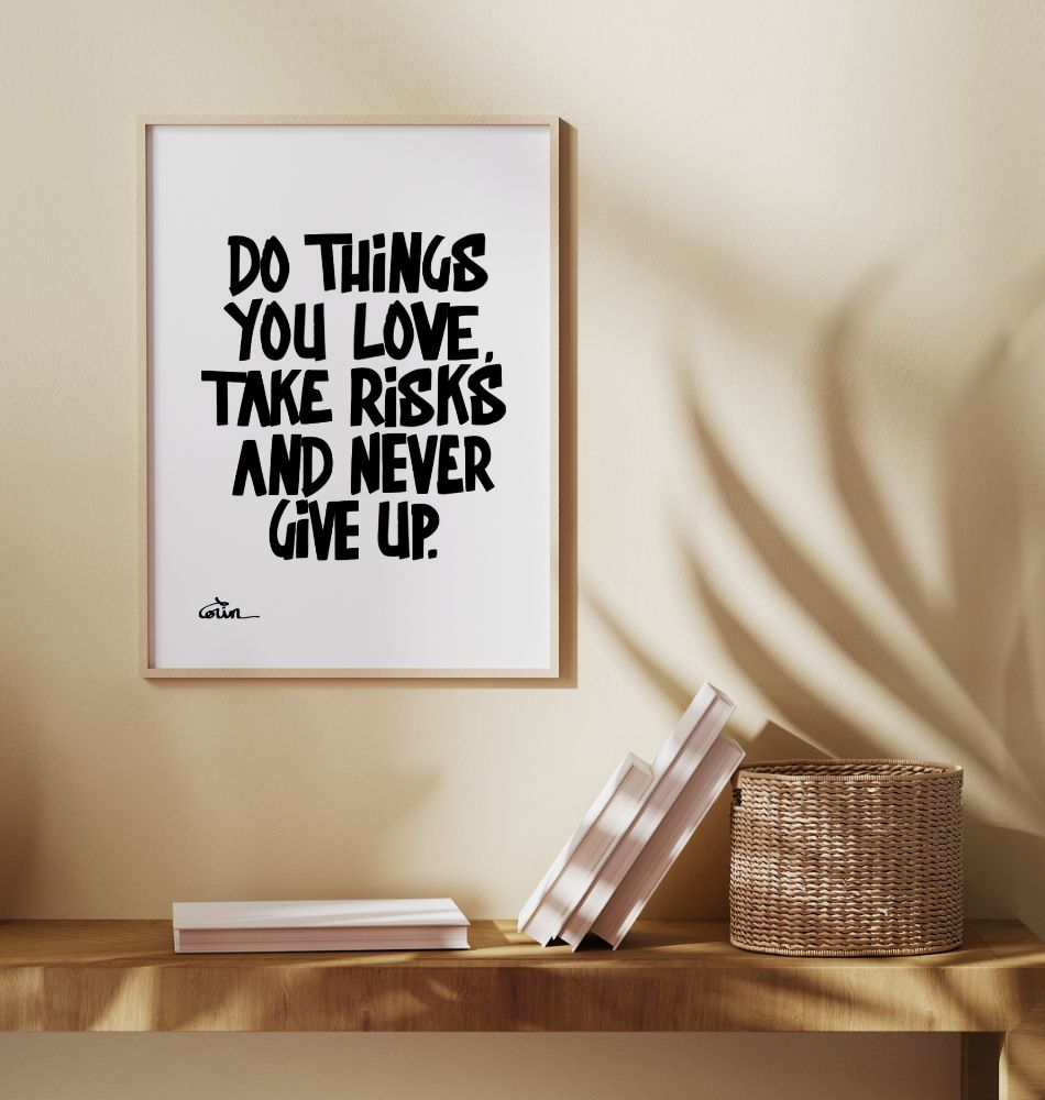 Ambitious Quote: Do Things You Love, Take Risks and Never Give Up ...
