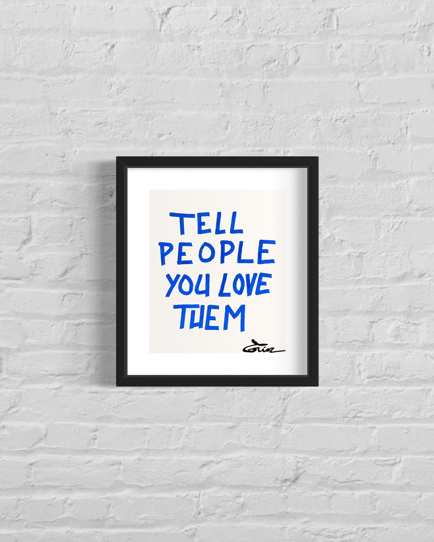 TELL PEOPLE YOU LOVE THEM - SMALL