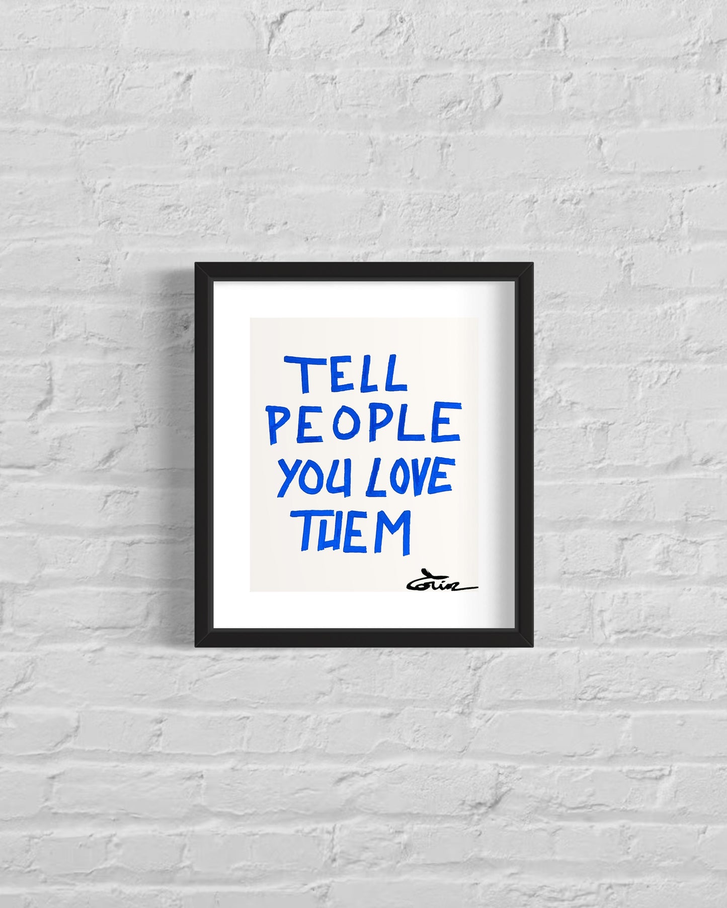 "Tell People You Love Them" Small Art Piece by Corin | Humorous and Bold | Unique Small Art