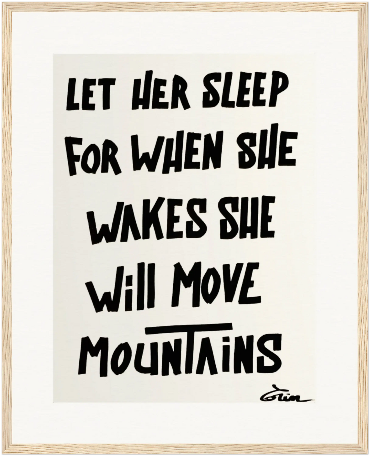 LET HER SLEEP FOR WHEN SHE WAKES...