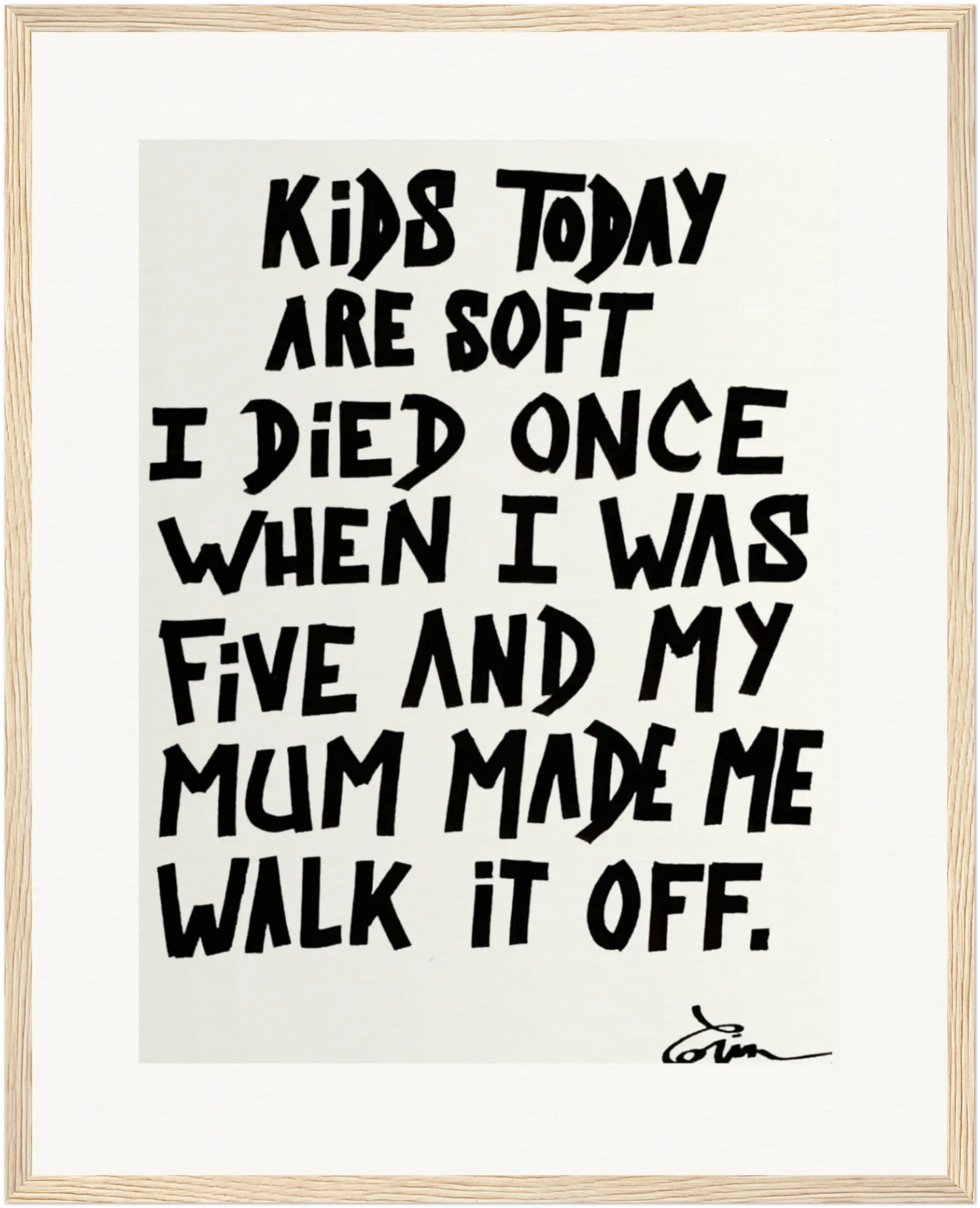 KIDS TODAY ARE SOFT....