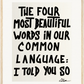 THE FOUR MOST BEAUTIFUL WORDS