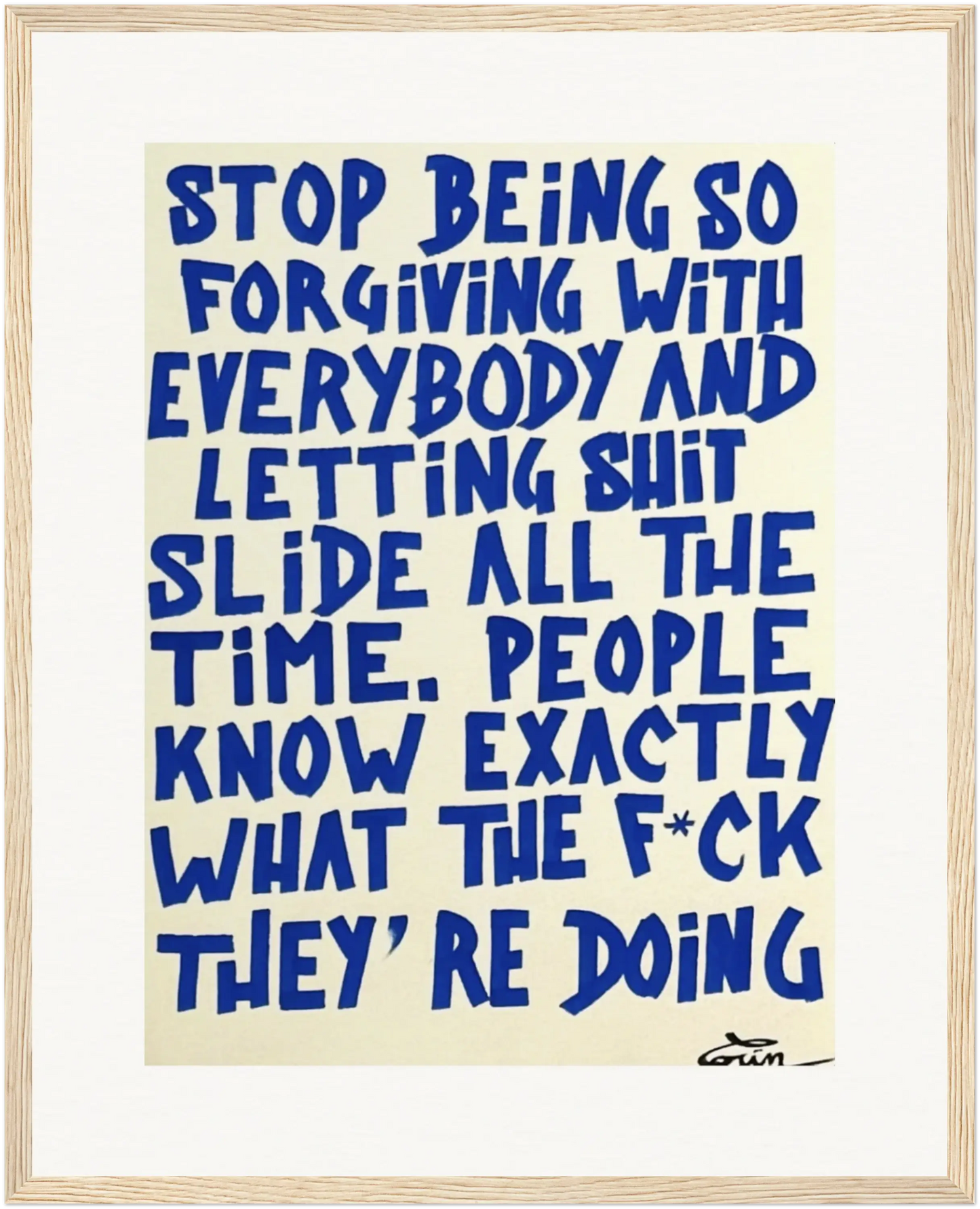 STOP BEING SO FORGIVING WITH...