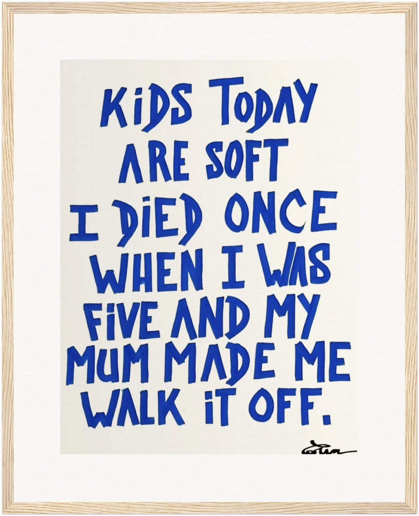 KIDS TODAY ARE SOFT....