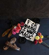 F*ck Normal, I Want Magic