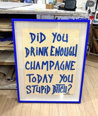 DID YOU DRINK ENOUGH CHAMPAGNE