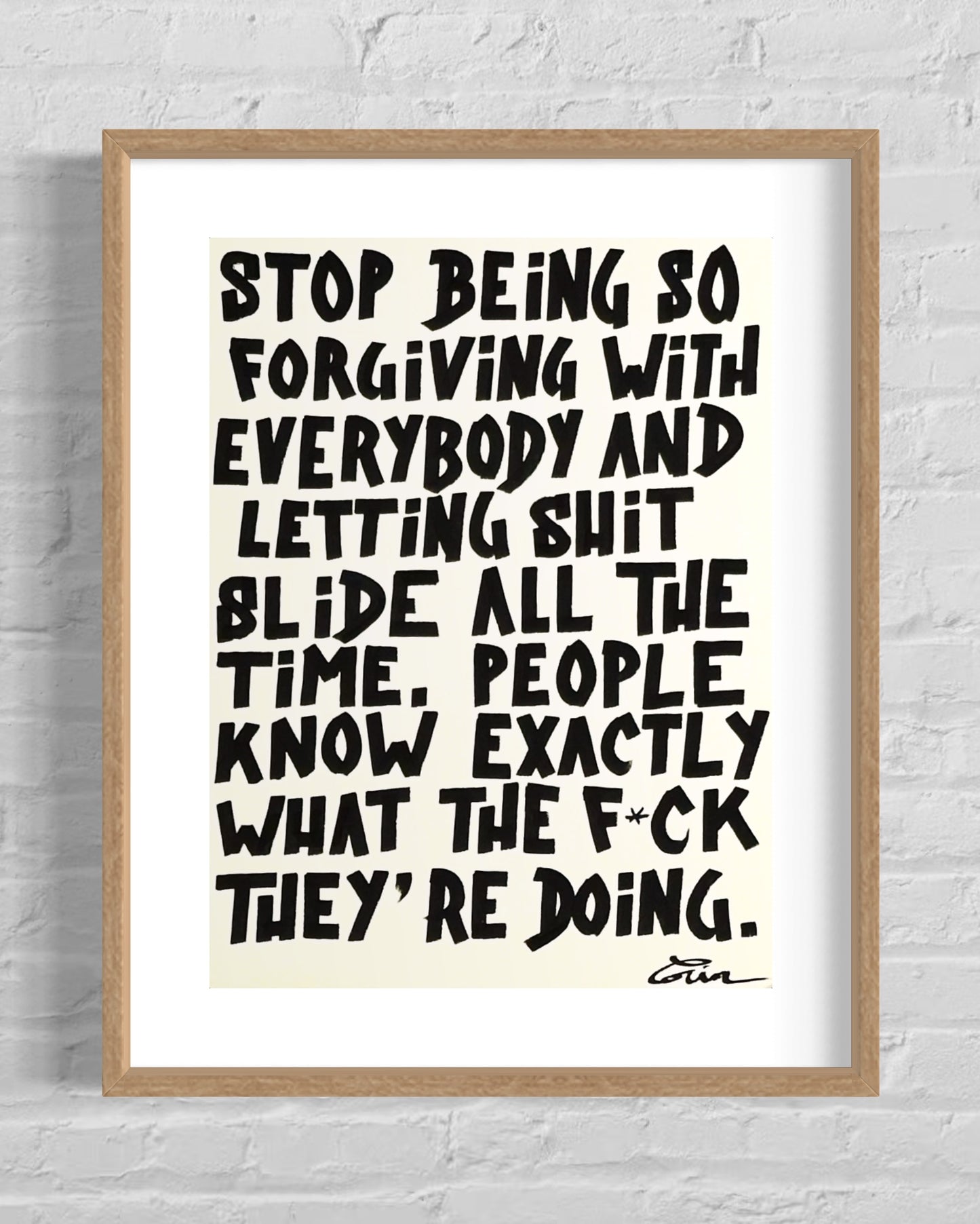 STOP BEING SO FORGIVING WITH...