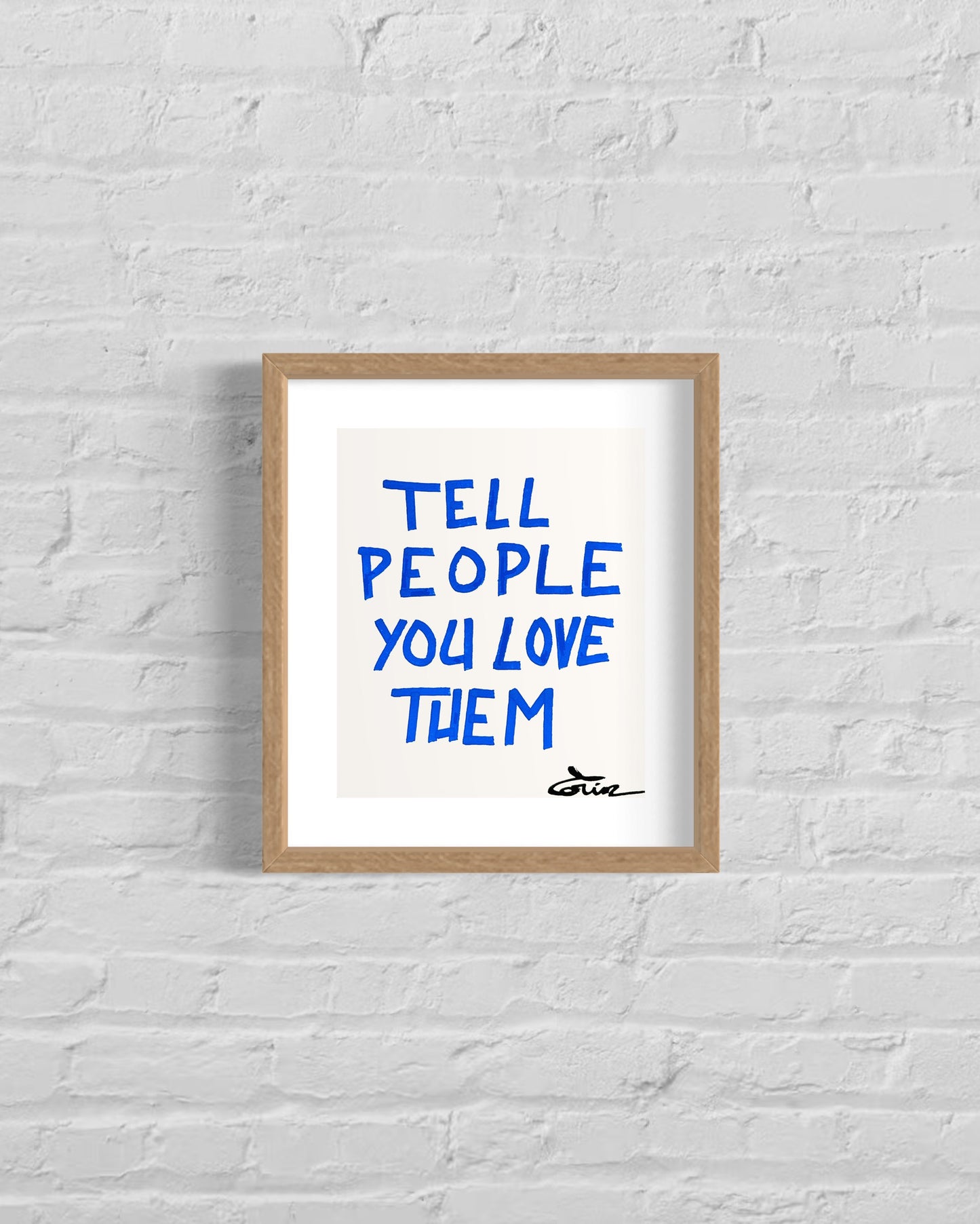 "Tell People You Love Them" Small Art Piece by Corin | Humorous and Bold | Unique Small Art