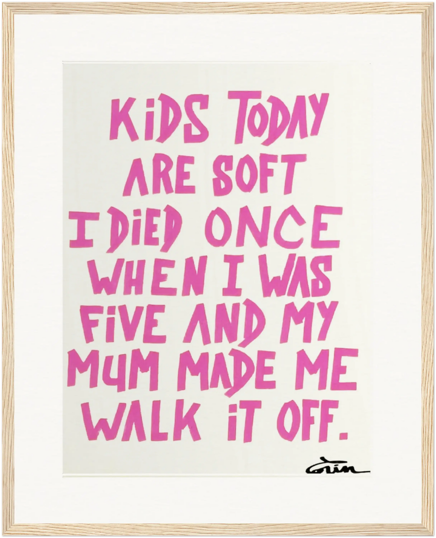 KIDS TODAY ARE SOFT....