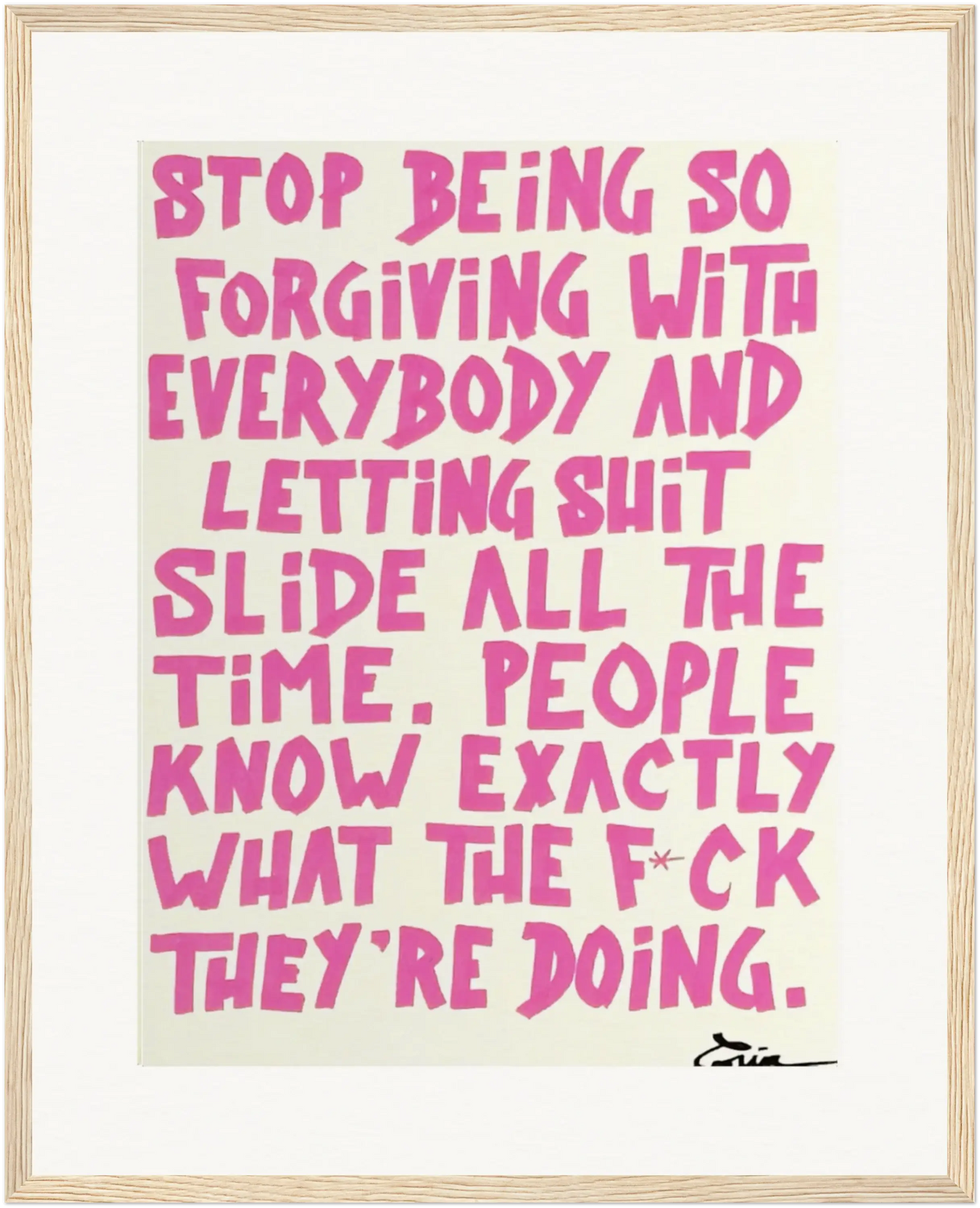 STOP BEING SO FORGIVING WITH...