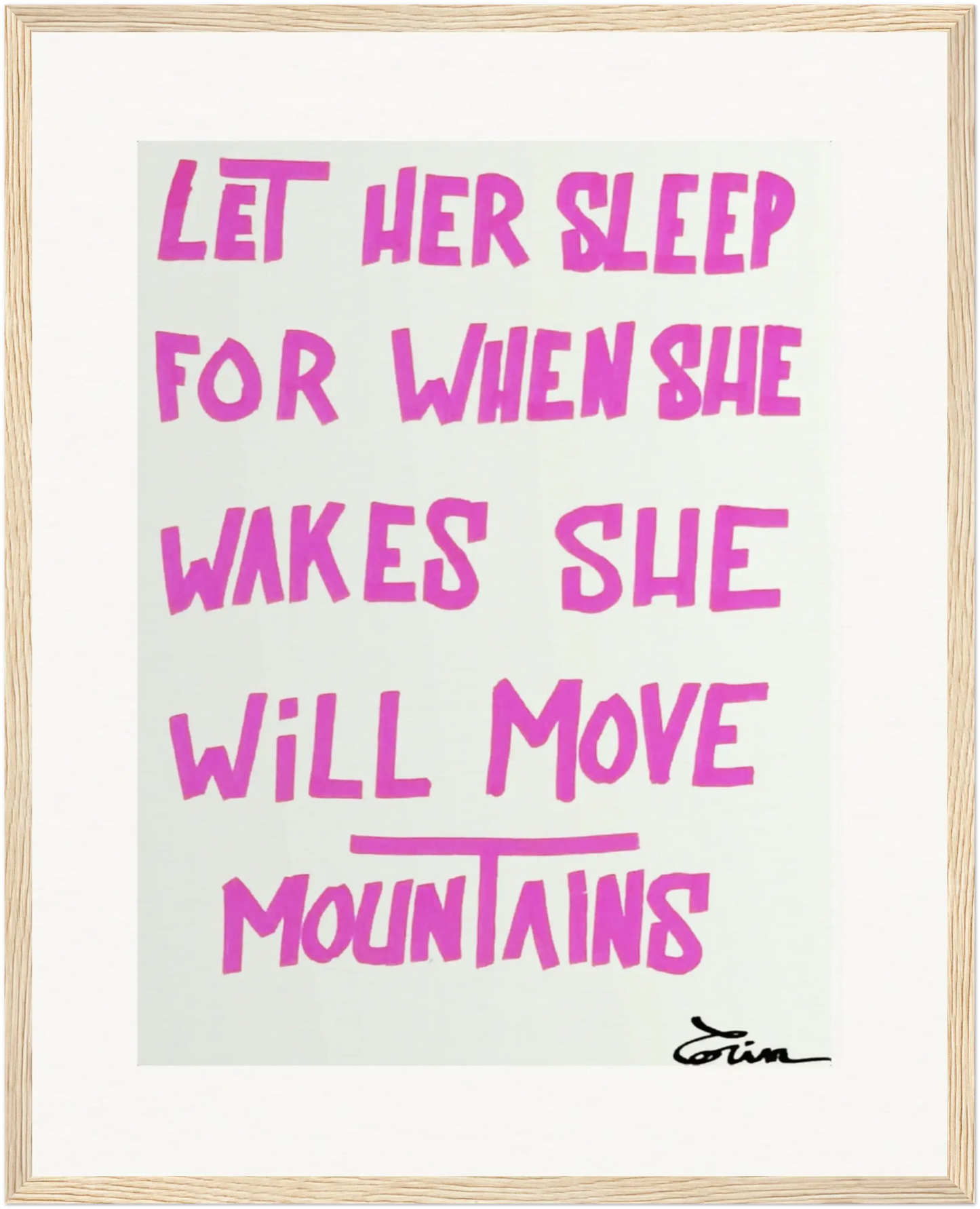 LET HER SLEEP FOR WHEN SHE WAKES...