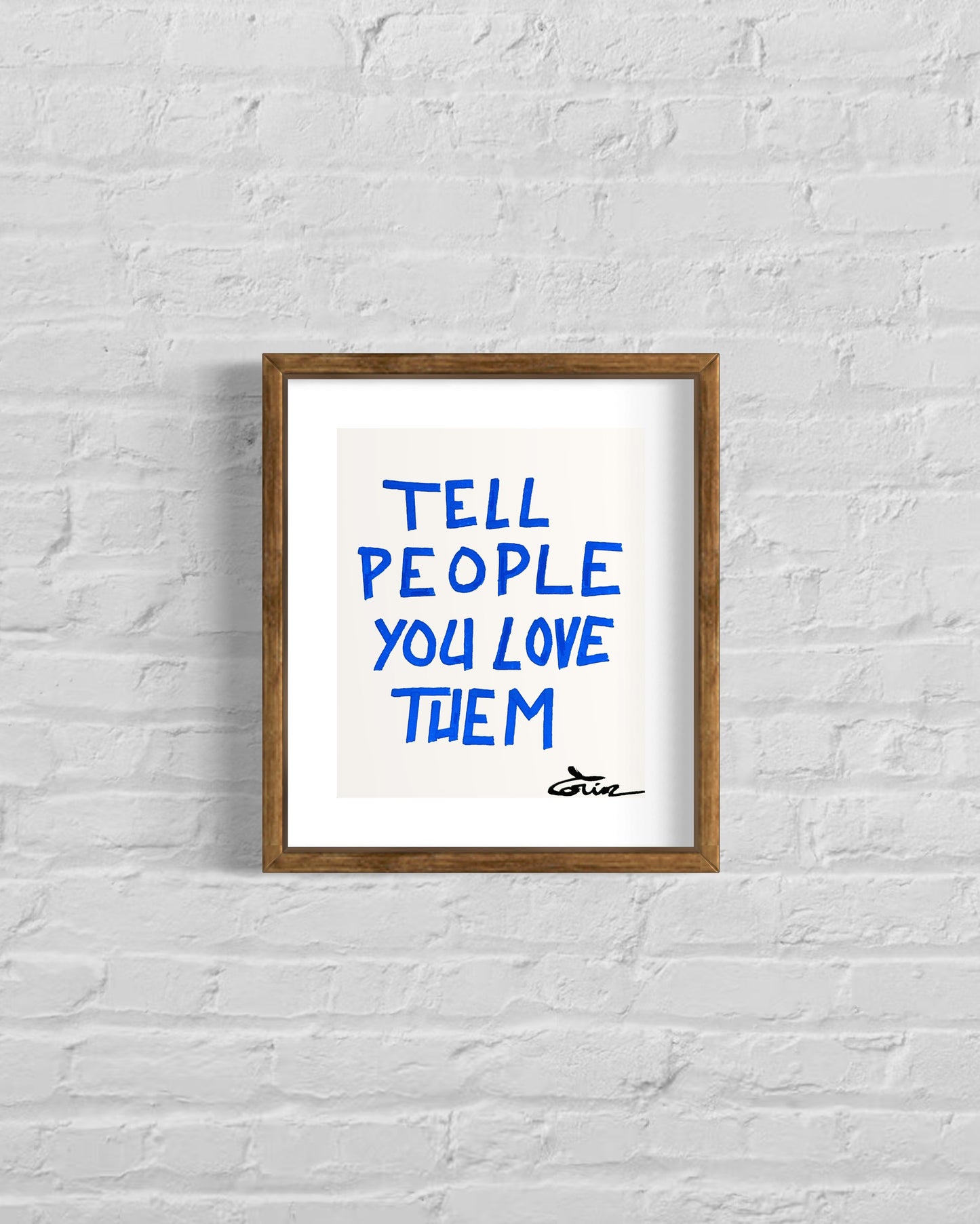 TELL PEOPLE YOU LOVE THEM - SMALL