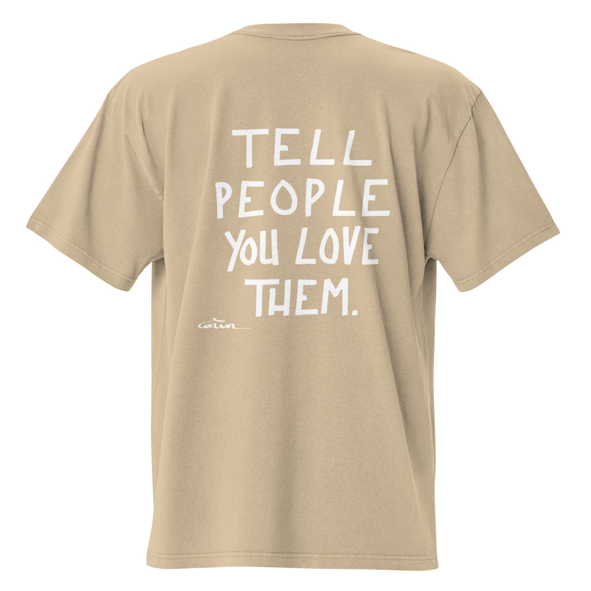 Oversized faded t-shirt - TELL PEOPLE YOU LOVE THEM - White ink